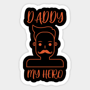 daddy my hero Sticker